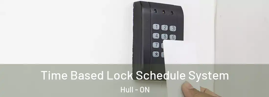  Time Based Lock Schedule System Hull - ON
