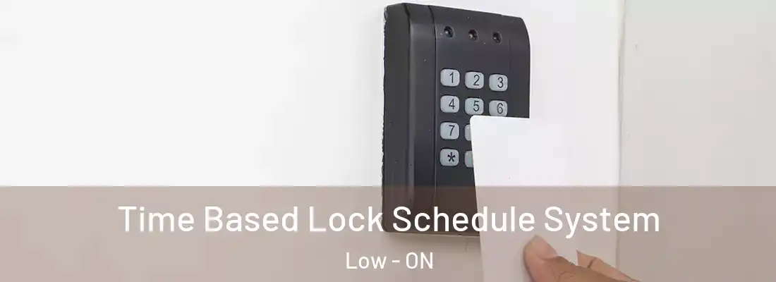  Time Based Lock Schedule System Low - ON
