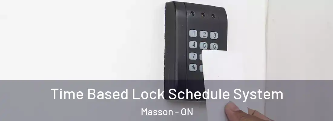  Time Based Lock Schedule System Masson - ON