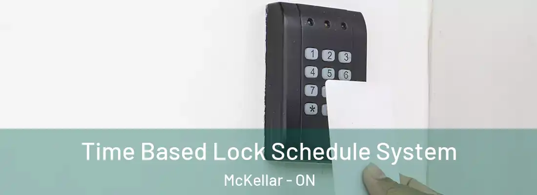  Time Based Lock Schedule System McKellar - ON