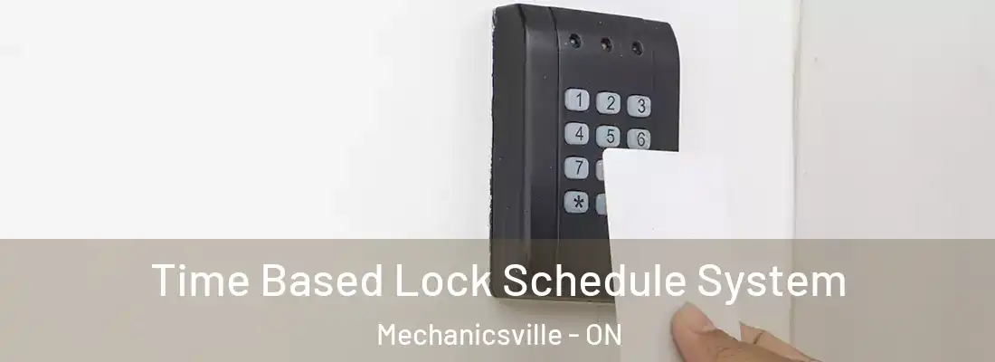  Time Based Lock Schedule System Mechanicsville - ON