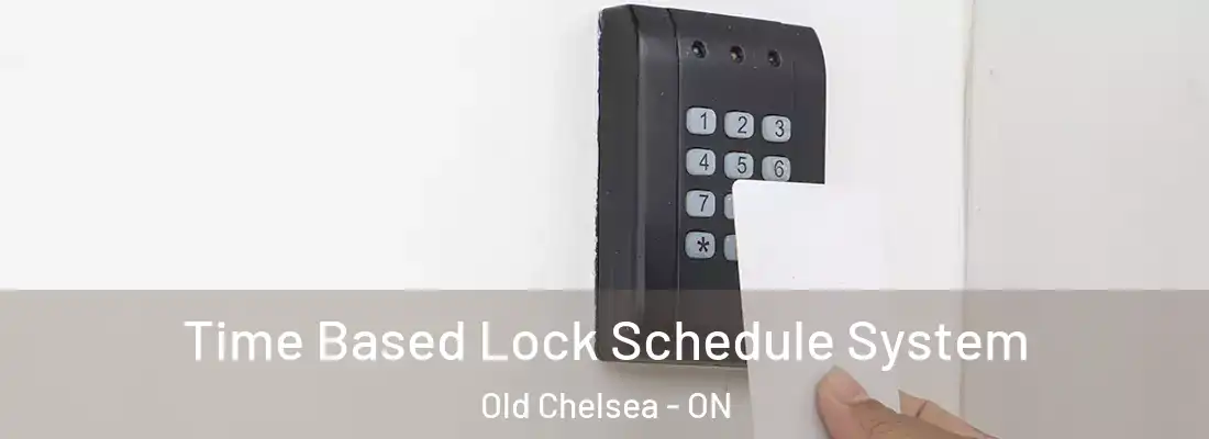  Time Based Lock Schedule System Old Chelsea - ON