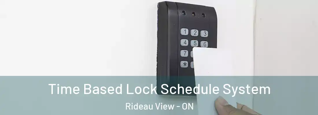  Time Based Lock Schedule System Rideau View - ON