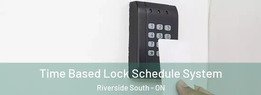  Time Based Lock Schedule System Riverside South - ON