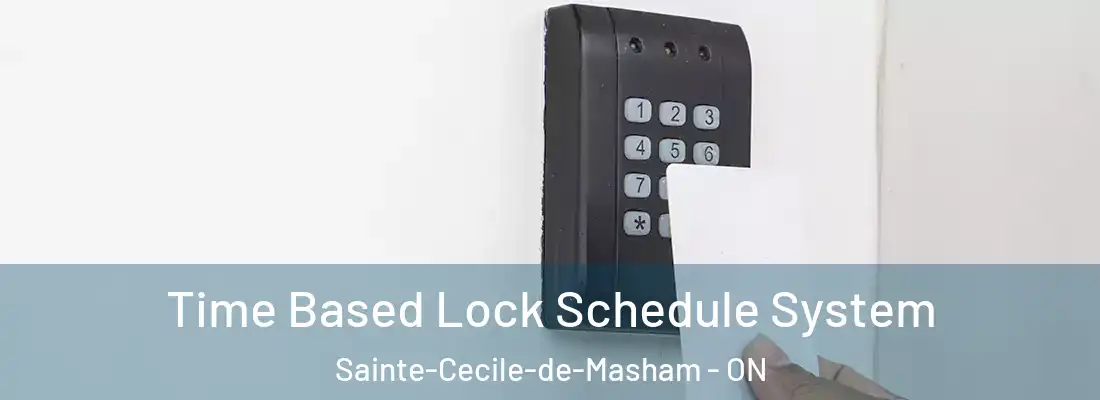  Time Based Lock Schedule System Sainte-Cecile-de-Masham - ON