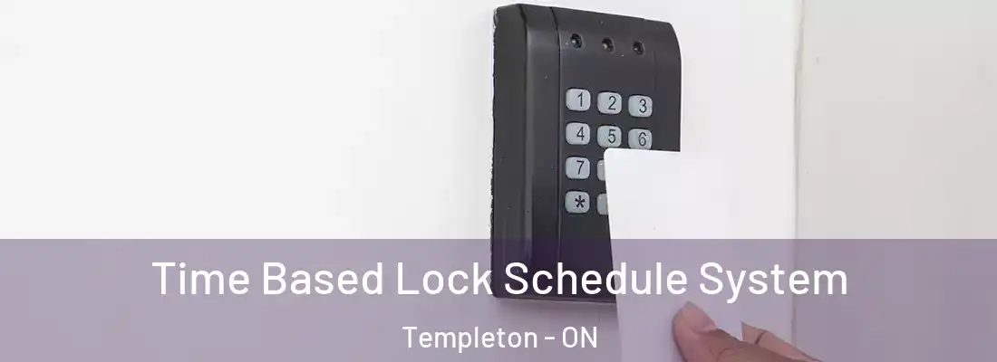  Time Based Lock Schedule System Templeton - ON