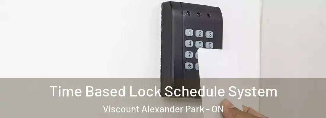  Time Based Lock Schedule System Viscount Alexander Park - ON