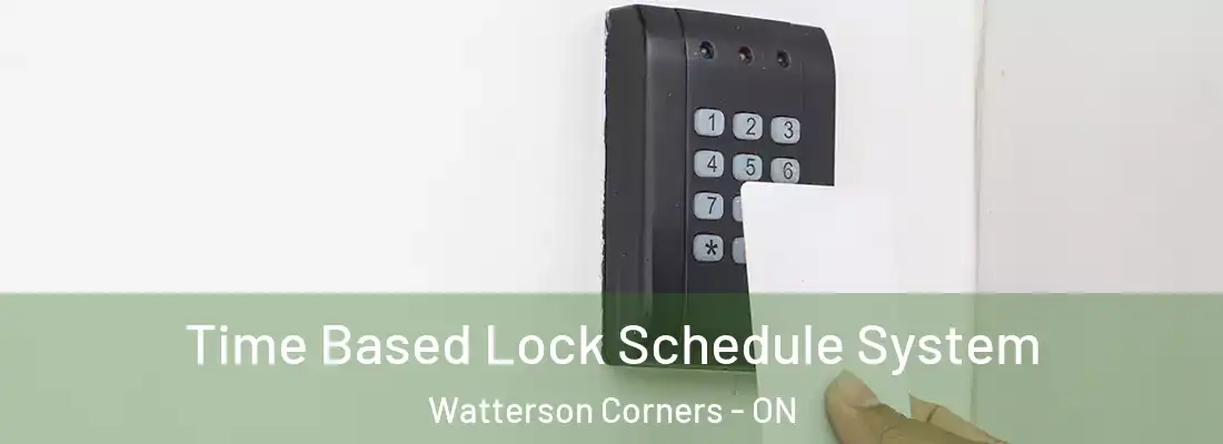  Time Based Lock Schedule System Watterson Corners - ON