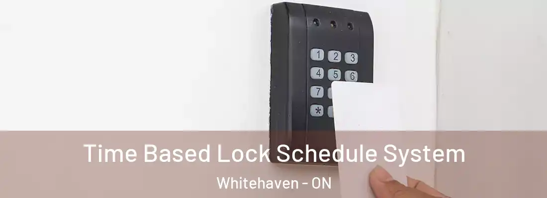  Time Based Lock Schedule System Whitehaven - ON