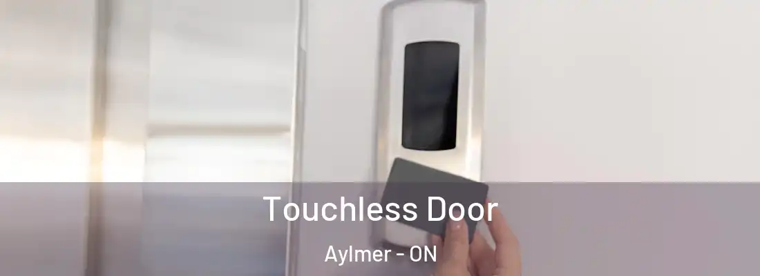  Touchless Door Aylmer - ON