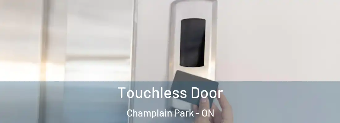  Touchless Door Champlain Park - ON