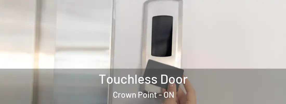  Touchless Door Crown Point - ON