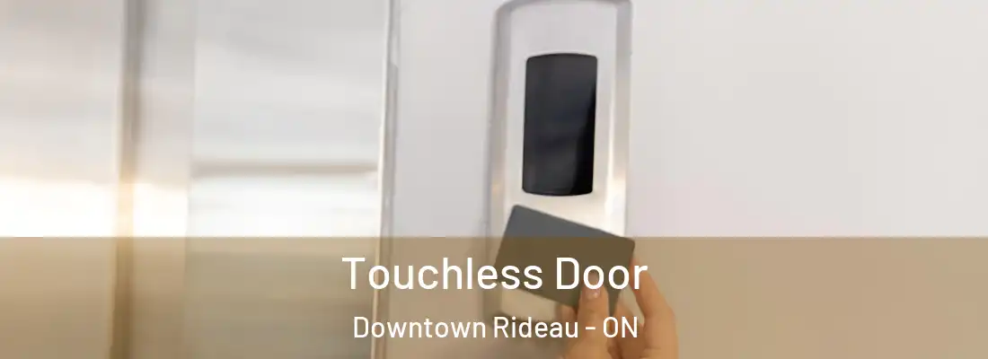  Touchless Door Downtown Rideau - ON