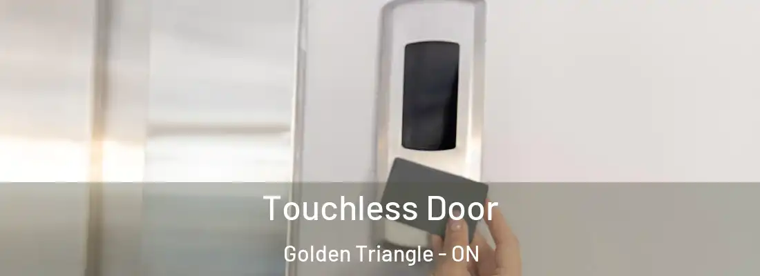  Touchless Door Golden Triangle - ON