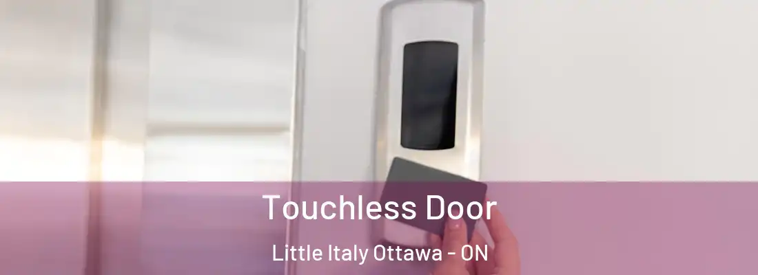  Touchless Door Little Italy Ottawa - ON