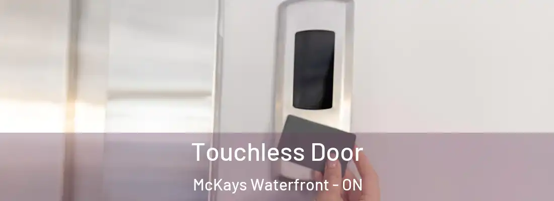  Touchless Door McKays Waterfront - ON