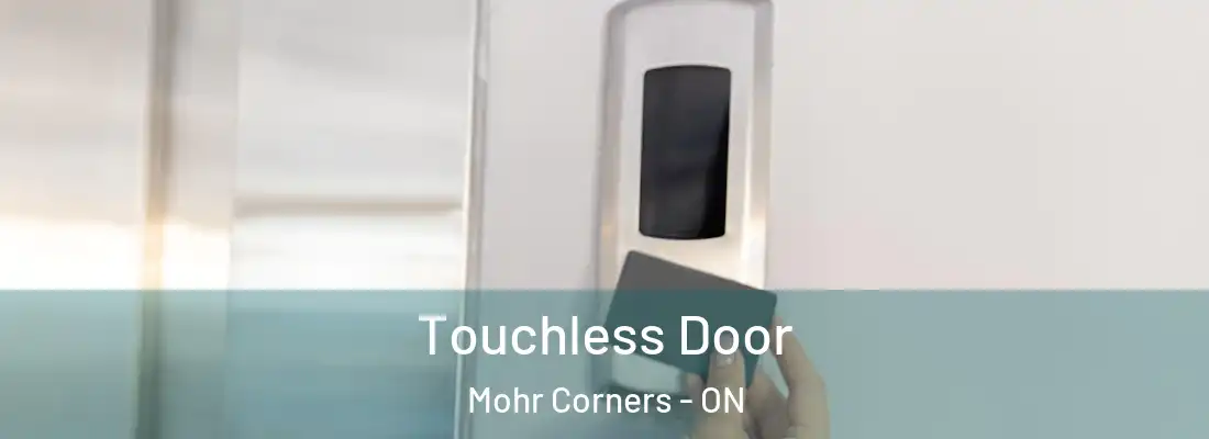  Touchless Door Mohr Corners - ON