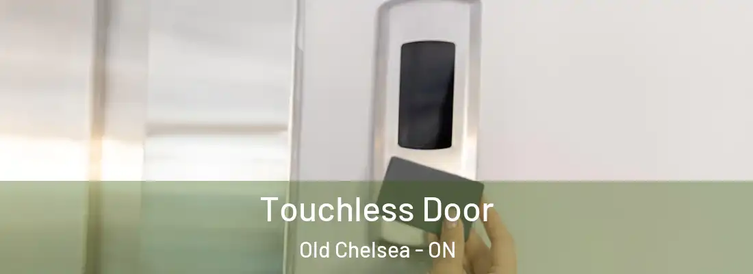  Touchless Door Old Chelsea - ON