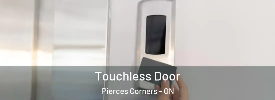  Touchless Door Pierces Corners - ON