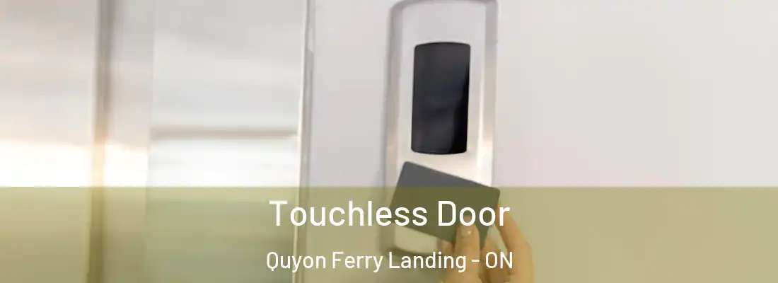  Touchless Door Quyon Ferry Landing - ON
