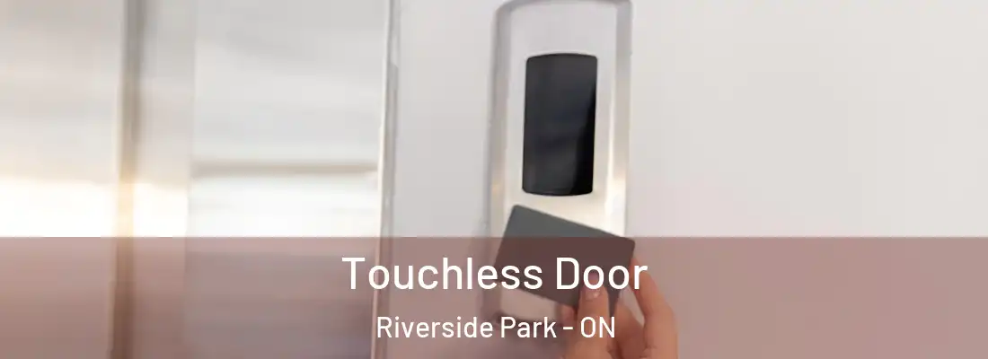  Touchless Door Riverside Park - ON