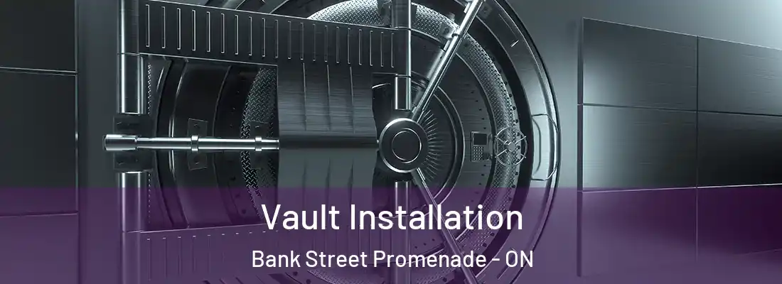  Vault Installation Bank Street Promenade - ON