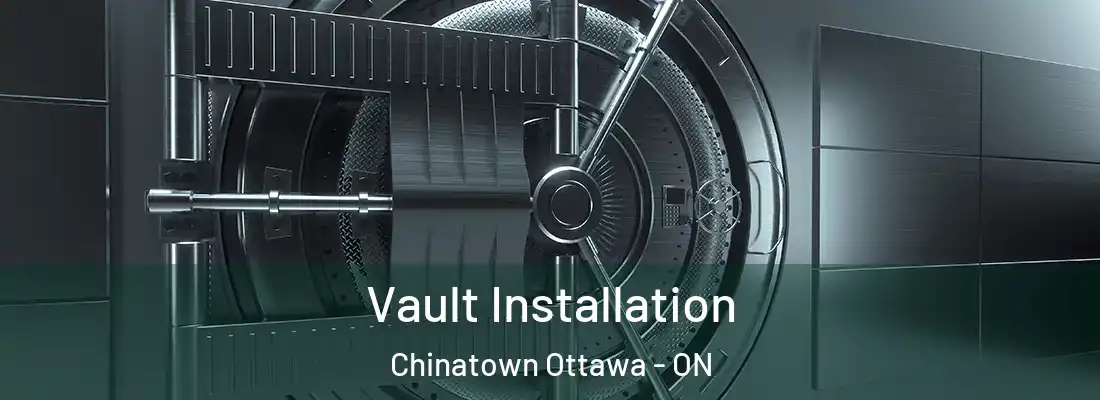  Vault Installation Chinatown Ottawa - ON