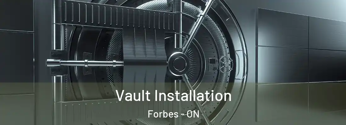  Vault Installation Forbes - ON