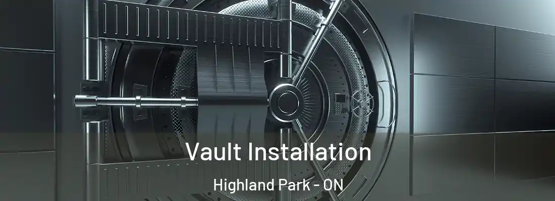  Vault Installation Highland Park - ON