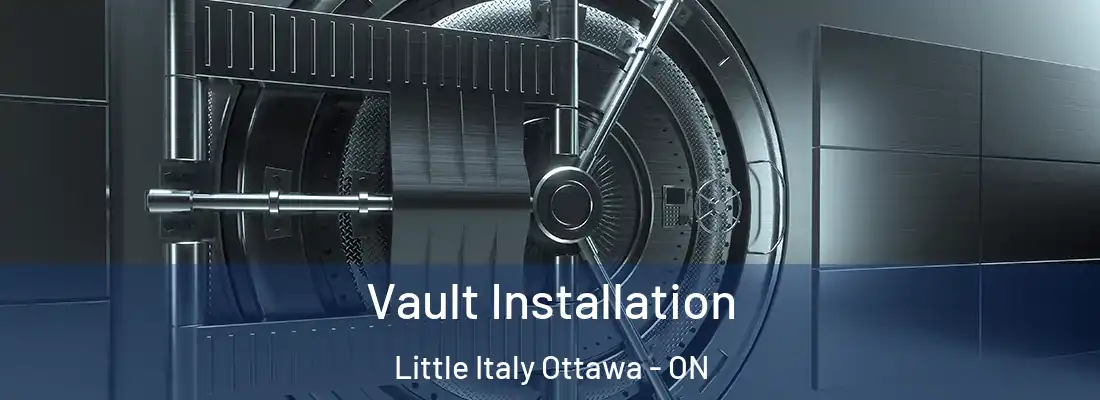  Vault Installation Little Italy Ottawa - ON