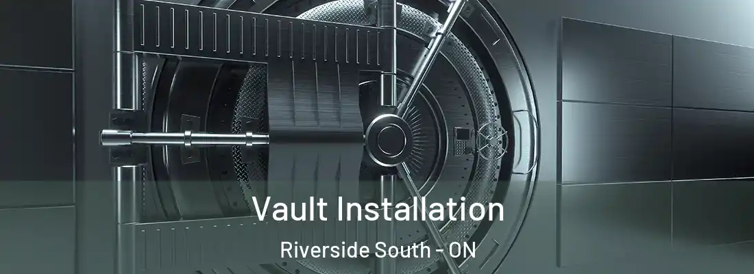  Vault Installation Riverside South - ON