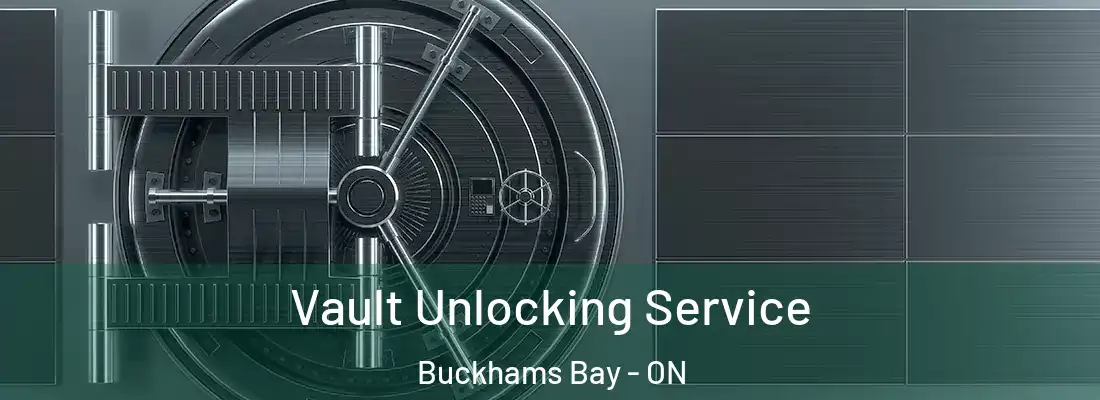  Vault Unlocking Service Buckhams Bay - ON