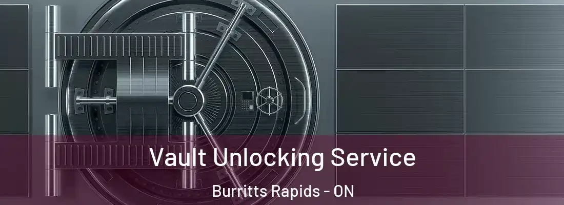  Vault Unlocking Service Burritts Rapids - ON