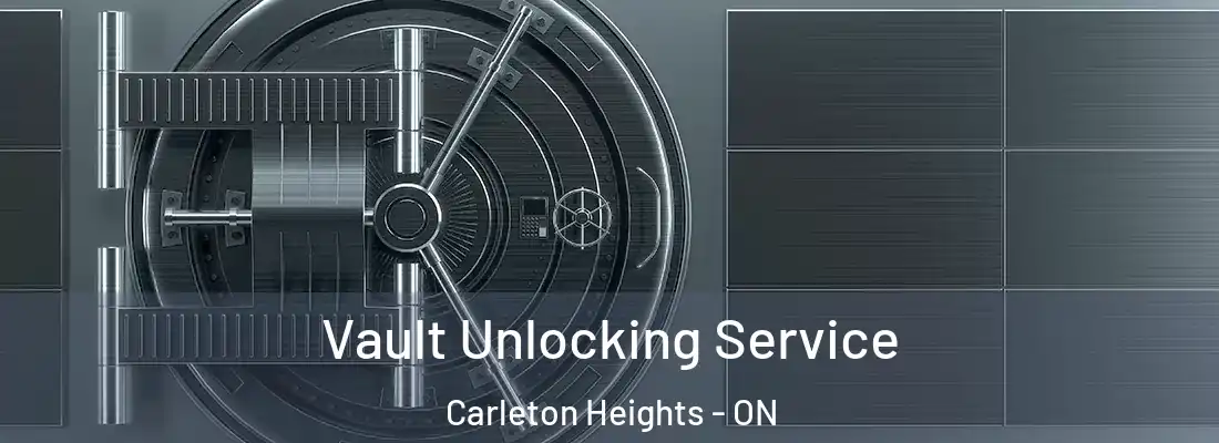 Vault Unlocking Service Carleton Heights - ON