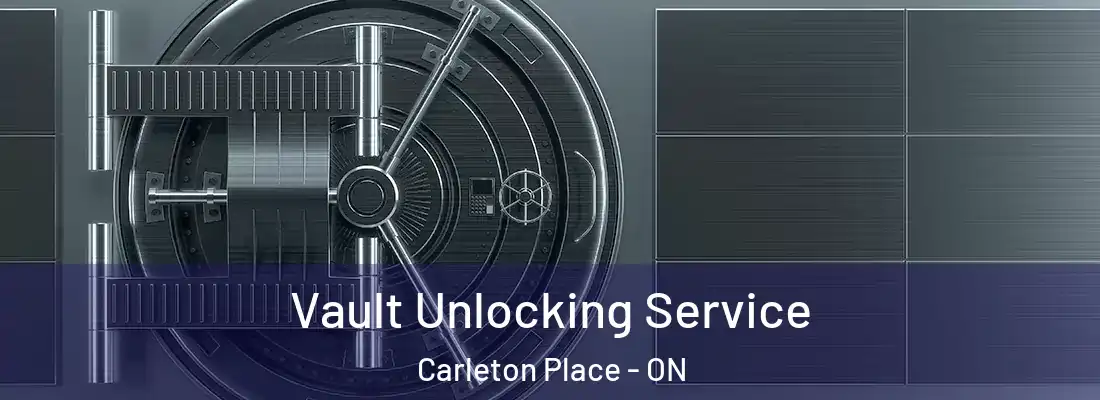  Vault Unlocking Service Carleton Place - ON