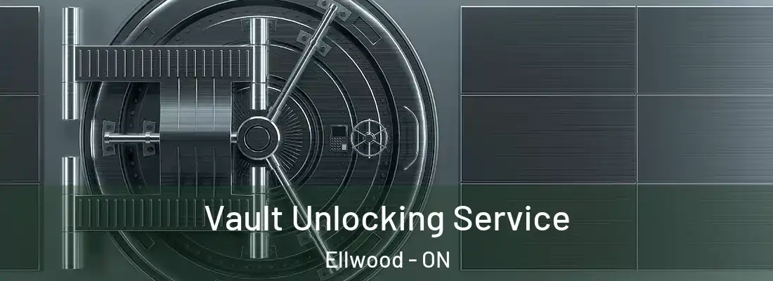  Vault Unlocking Service Ellwood - ON