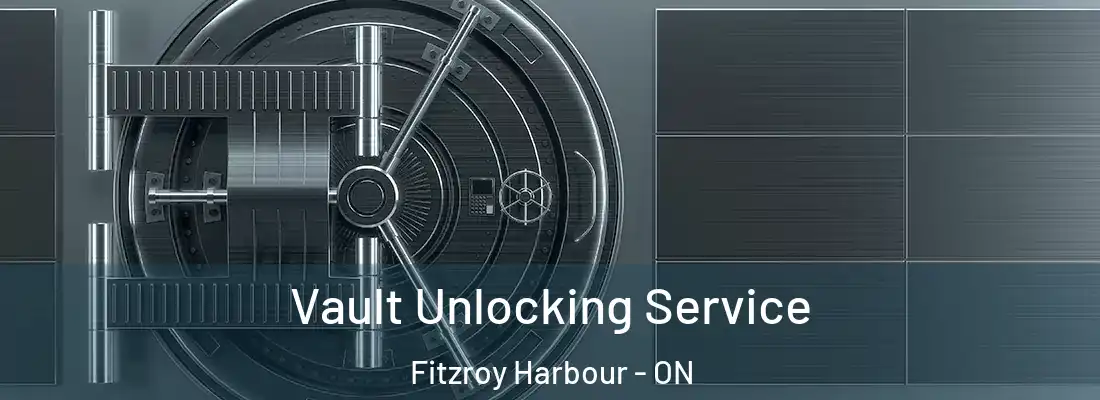  Vault Unlocking Service Fitzroy Harbour - ON