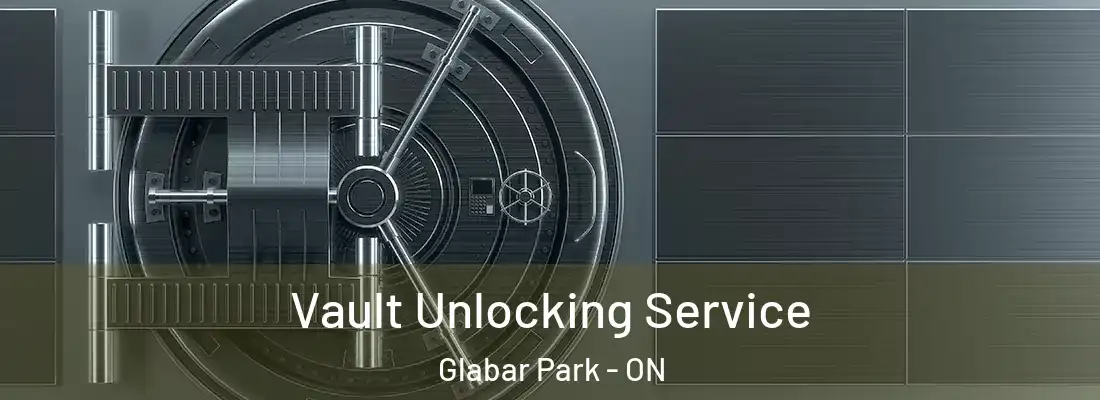 Vault Unlocking Service Glabar Park - ON