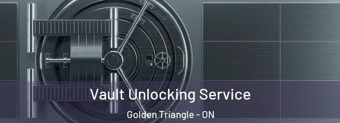  Vault Unlocking Service Golden Triangle - ON