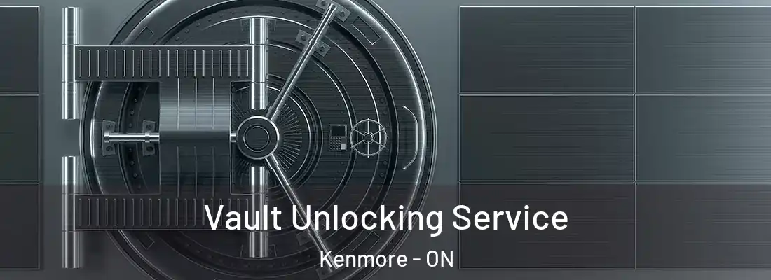  Vault Unlocking Service Kenmore - ON