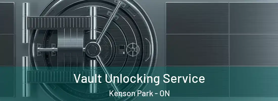 Vault Unlocking Service Kenson Park - ON
