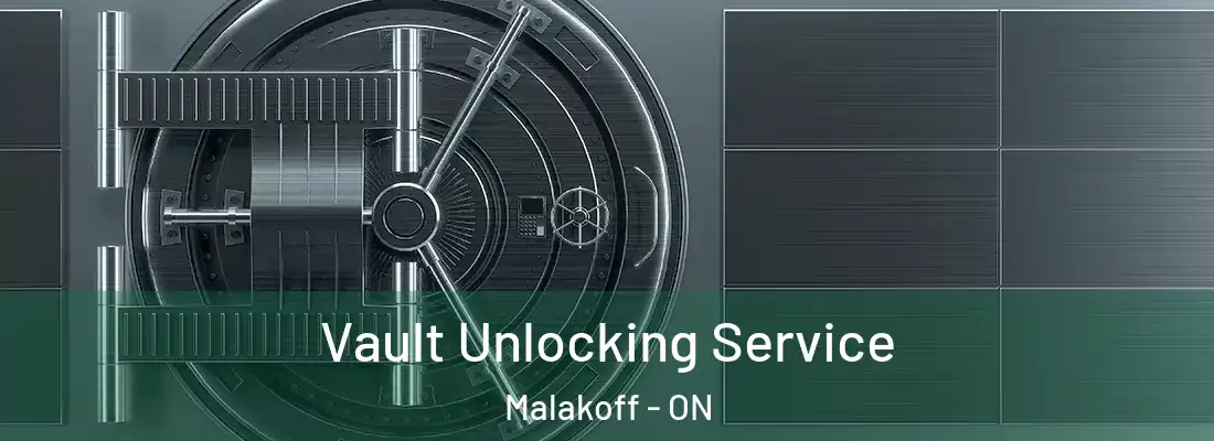  Vault Unlocking Service Malakoff - ON