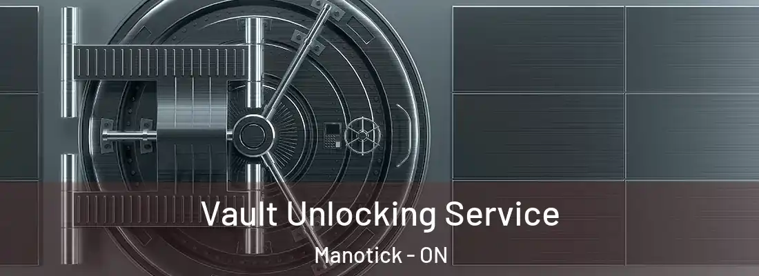  Vault Unlocking Service Manotick - ON