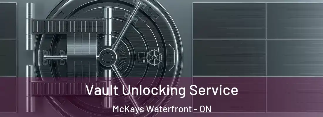  Vault Unlocking Service McKays Waterfront - ON