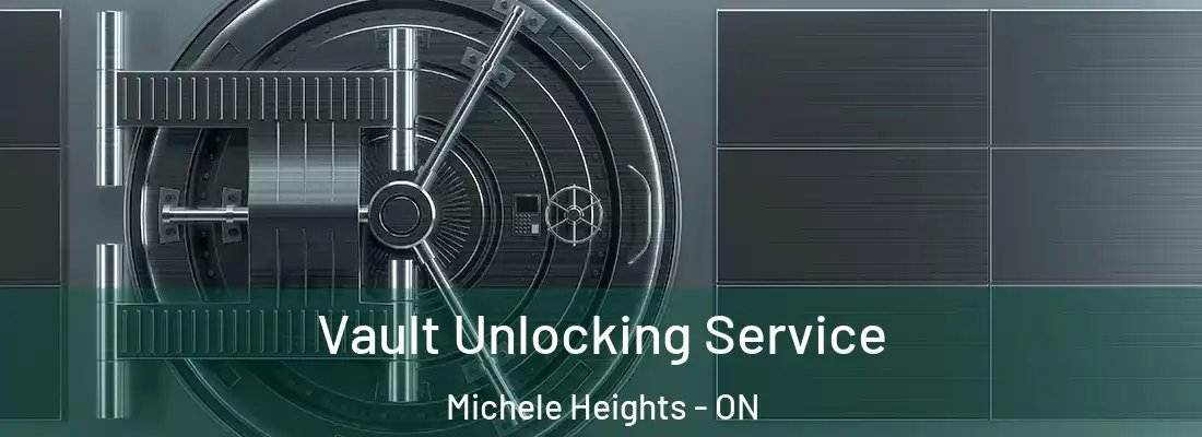  Vault Unlocking Service Michele Heights - ON