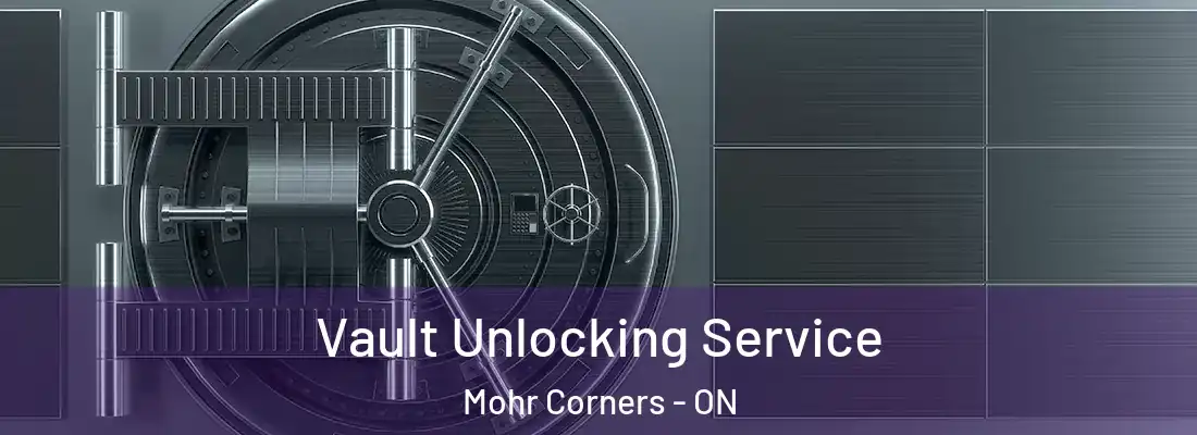  Vault Unlocking Service Mohr Corners - ON