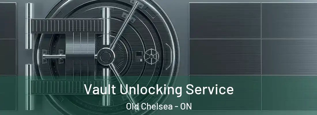  Vault Unlocking Service Old Chelsea - ON