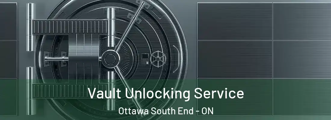  Vault Unlocking Service Ottawa South End - ON