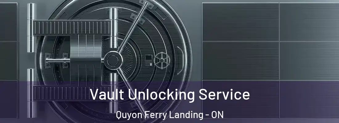  Vault Unlocking Service Quyon Ferry Landing - ON