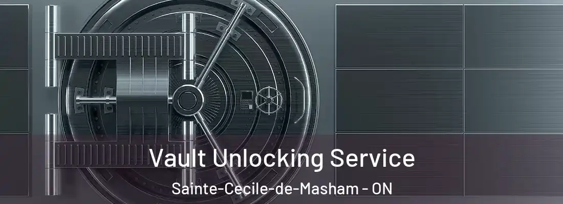  Vault Unlocking Service Sainte-Cecile-de-Masham - ON